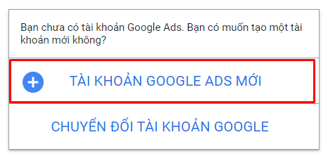4 Bước Tạo Tài Khoản Quảng Cáo Google Ads - SIÊU NHANH 3 Tạo tài khoản quảng cáo Google Ads
