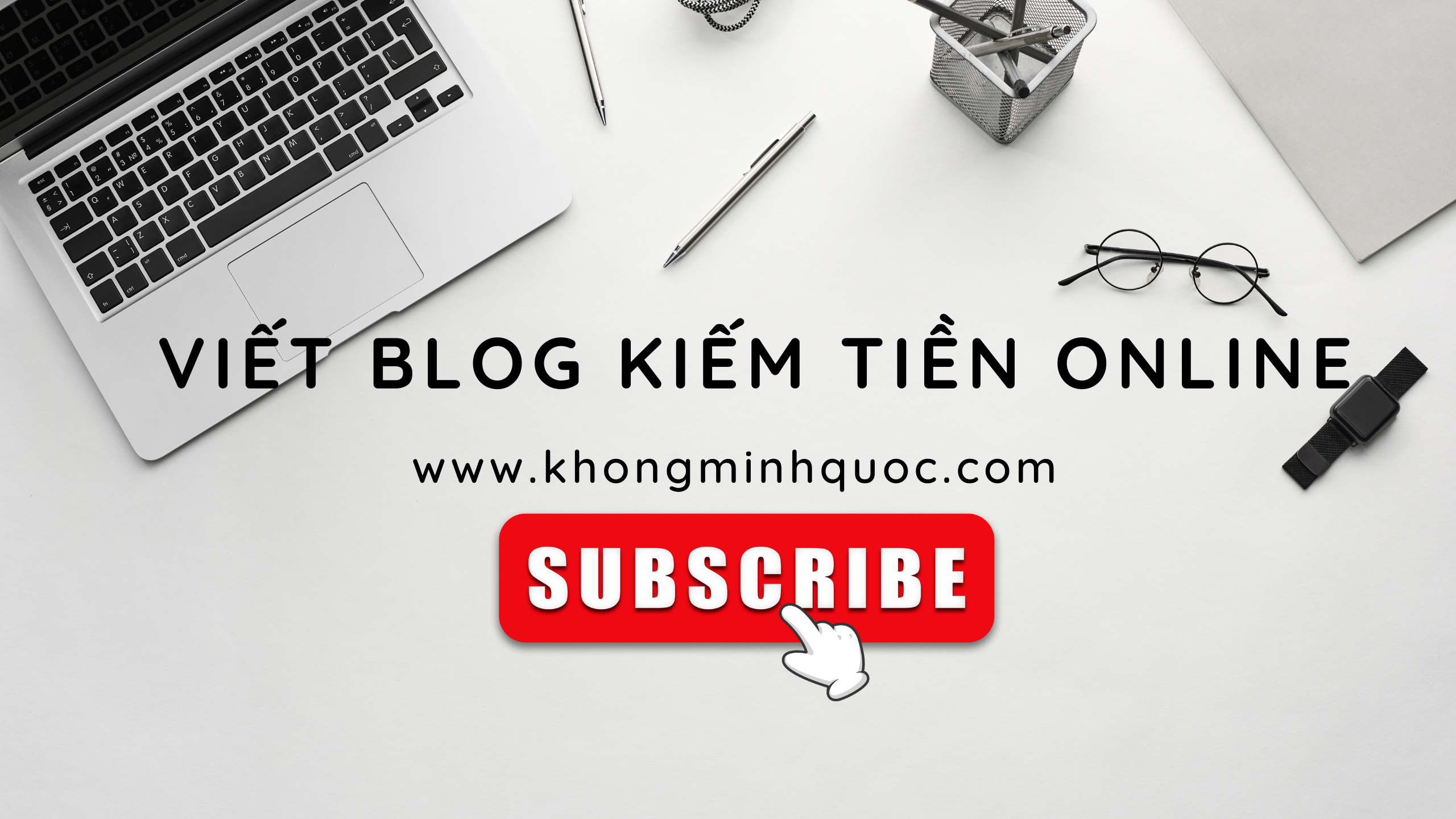 Viết blog kiếm tiền online